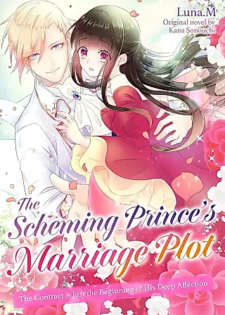 Cover image for the manga called The Scheming Prince's Marriage Plot: The Contract is Just the Beginning of His Deep Affection