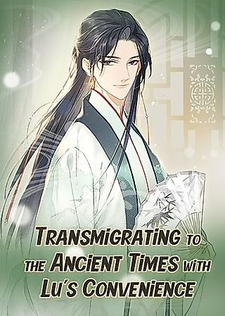 Cover image for the novel called Transmigrating to the Ancient Times with Lu’s Convenience