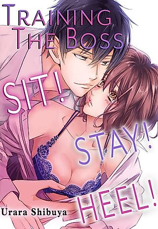 Cover image for the manga called Training the Boss -Sit! Stay! Heel!-