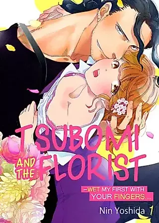 Cover image for the manga called The Bud and the Florist - First Time I Wet Myself With Your Fingers...