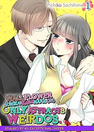 Cover image for the manga called Wallflower Ichika Kasahara (25) Only Attracts Weirdos. -Stalked by an Exceptional Dweeb-