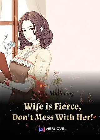 Cover image for the novel called Wife is Fierce, Don't Mess With Her!