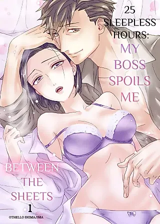 Cover image for the manga called 25 Sleepless Hours: My Boss Spoils Me Between the Sheets