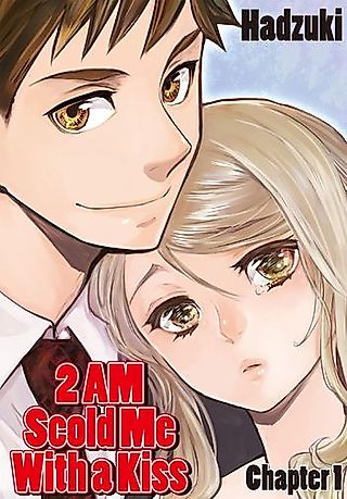 Cover image for the manga called 2 AM, Scold Me With a Kiss