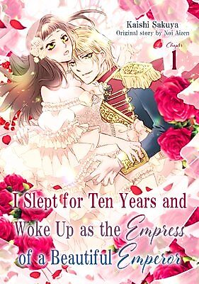 Cover image for the manga called I Slept for Ten Years and Woke Up as the Empress of a Beautiful Emperor
