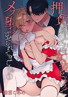 Cover image for the manga called I Kept Giving in to Pressure Until I Ended up Being Forced Into Crossdressing Sex and Turned Into a Female