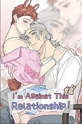 Cover image for the manhua called I'm Against This Relationship