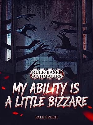 Cover image for the novel called Rule-Based Anomalies: My Ability Is a Little Bizarre