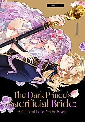 Cover image for the manga called The Dark Prince's Sacrificial Bride: A Curse of Love, Yet So Sweet