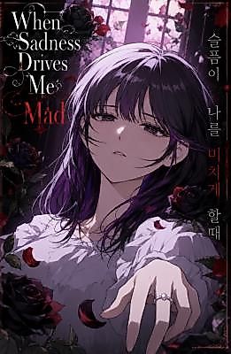 Cover image for the manhwa called When Sadness Drives Me Mad