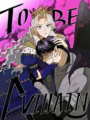 Cover image for the manhua called To Be a Villain