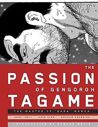 Cover image for the manga called The Passion of Gengoroh Tagame: The Master of 'Bara' Manga