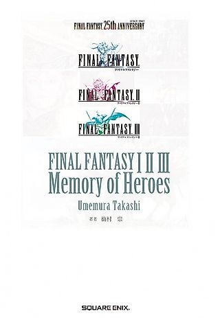 Cover image for the novel called Final Fantasy I * II * III: Memory of Heroes
