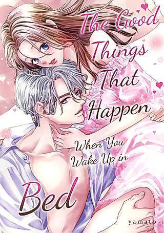 Cover image for the manga called The Good Things That Happen When You Wake Up in Bed