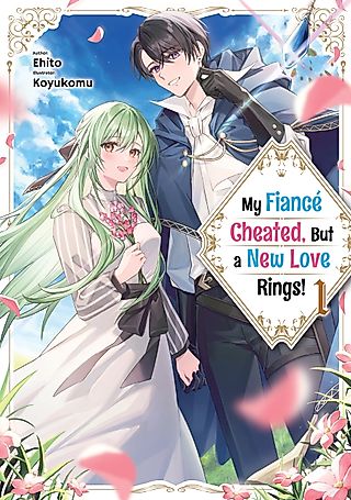Cover image for the novel called My Fiancé Cheated, But a New Love Rings!