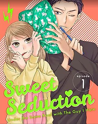 Cover image for the manga called Sweet Seduction: Under the Same Roof with the Guy I Hate