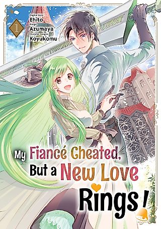 Cover image for the manga called My Fiancé Cheated, But a New Love Rings!