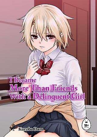 Cover image for the manga called I Became More Than Friends With a Delinquent Girl