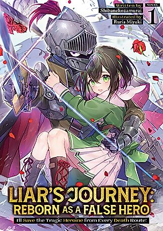 Cover image for the novel called Liar's Journey: Reborn as a False Hero - I'll Save the Tragic Heroine from Every Death Route!