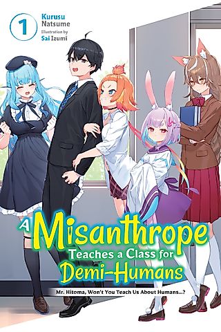 Cover image for the novel called A Misanthrope Teaches a Class for Demi-Humans