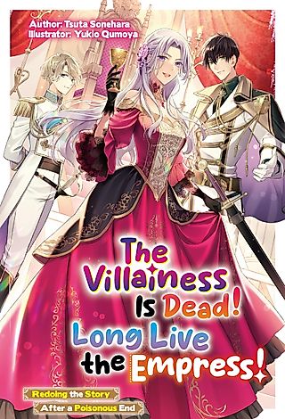 Cover image for the novel called The Villainess Is Dead! Long Live the Empress! Redoing the Story After a Poisonous End