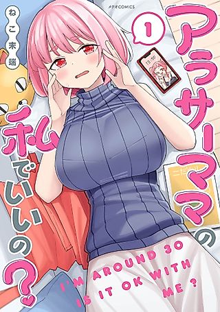 Cover image for the manga called I'm Around 30 Is It OK with Me?