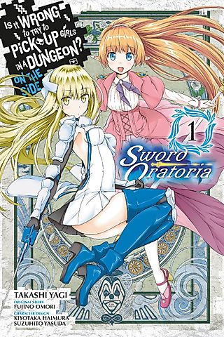 Cover image for the manga called Is It Wrong to Try to Pick Up Girls in a Dungeon? On the Side: Sword Oratoria
