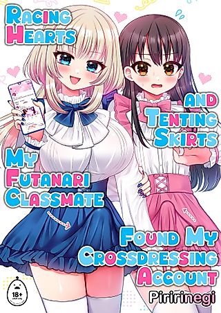 Cover image for the manga called Racing Hearts and Tenting Skirts: My Futanari Classmate Found My Crossdressing Account
