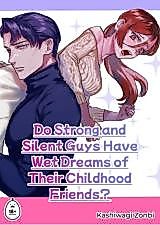 Cover image for the manga called Do Strong and Silent Guys Have Wet Dreams of Their Childhood Friends?