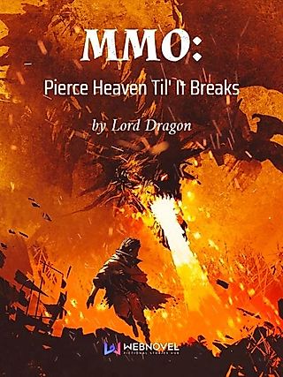 Cover image for the novel called MMO: Pierce Heaven Til’ It Breaks