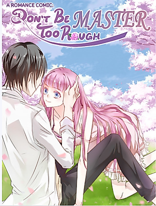 Cover image for the manhua called Don't be too rough, Master!