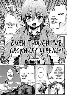 Cover image for the manga called Even Though I've Grown Up Already!