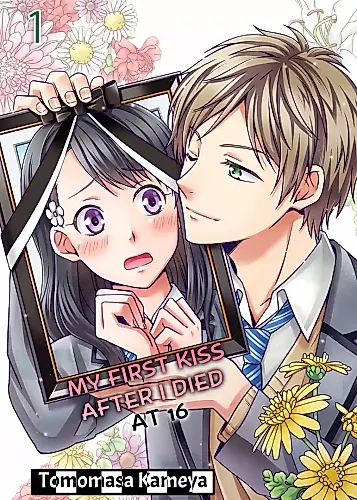 Cover image for My First Kiss After I Died at 16
