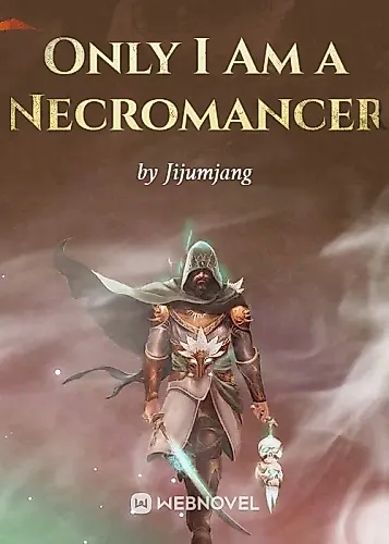 Cover image for Only I Am a Necromancer