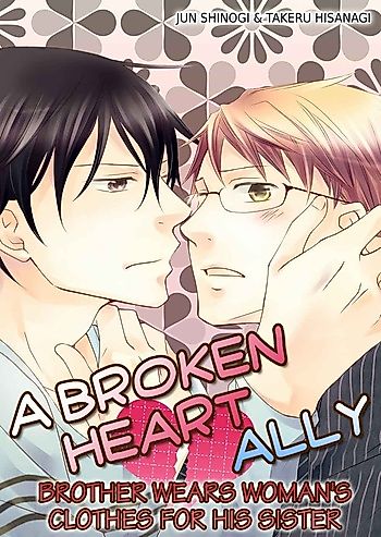 Cover image for A Broken Heart Ally: Brother wears woman's clothes for his sister