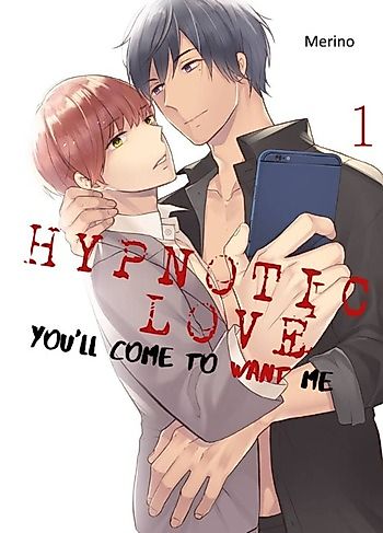 Cover image for Hypnotic Love -You'll Come to Want Me-