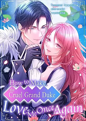 Cover image for How to Be Doted Again by the Cold-Hearted Grand Duke