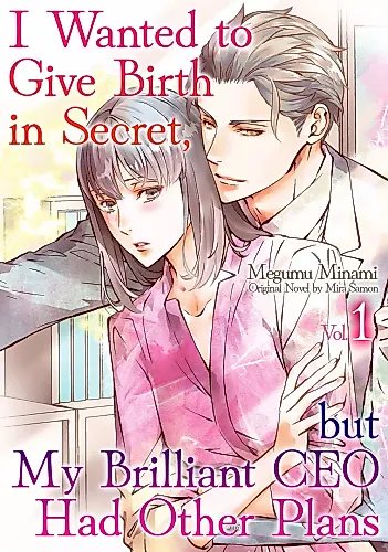 Cover image for Himitsu de Shussan suru Hazu ga, Gokujou Shachou no Shuuchaku Ai ni Tsukamarimashita