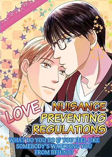 Cover image for Love Nuisance Preventing Regulations: What Do You Do If You Feel Like Somebody's Watching You From Behind?