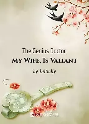 Cover image for The Genius Doctor, My Wife, Is Valiant