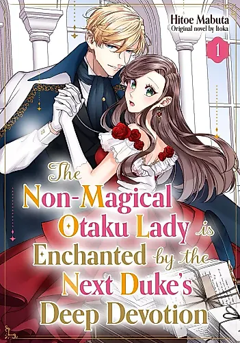 Cover image for Meryoku no nai Otaku Reijou wa, Jiki Koushaku-sama no Ichizu na Dekiai ni Honrousareru
