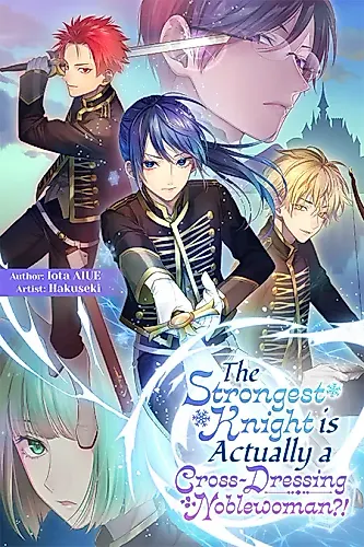 Cover image for The Strongest Knight is Actually a Cross-Dressing Noblewoman?!