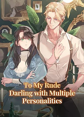 Cover image for To My Rude Darling with Multiple Personalities