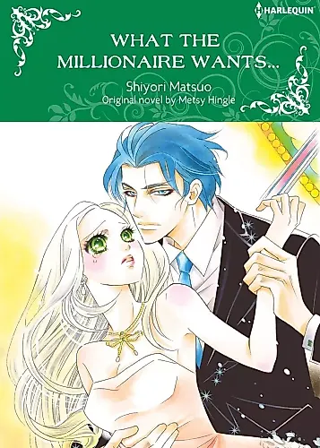 Cover image for What The Millionaire Wants...
