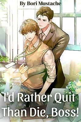 Cover image for I'd Rather Quit Than Die, Boss!