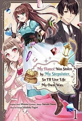 Cover image for My Fiancé Was Stolen by My Stepsister, so I'll Live Life My Own Way