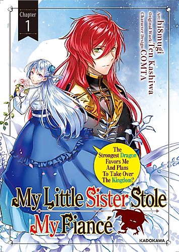 Cover image for My Little Sister Stole My Fiancé: The Strongest Dragon Favors Me And Plans To Take Over The Kingdom?