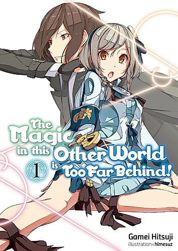 Cover image for The Magic in this Other World is Too Far Behind!