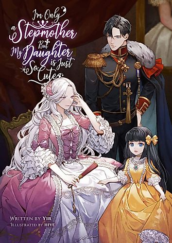 Cover image for I'm Only a Stepmother, but My Daughter Is Just so Cute!