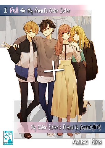 Cover image for I Fell for My Friend's Older Sister + My Older Sister's Friend is Annoying